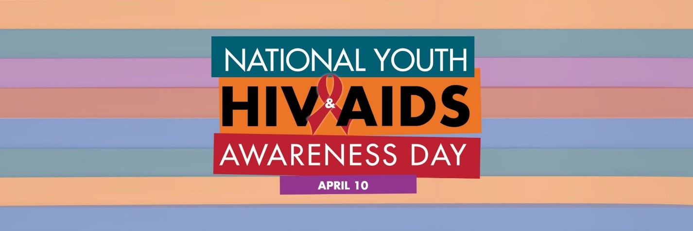 National Youth HIV/AIDS Awareness Day April 10